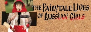The Fairytale Lives of Russian Girls @ Yale Repertory Theatre | New Haven | Connecticut | United States