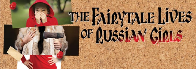 The Fairytale Lives of Russian Girls