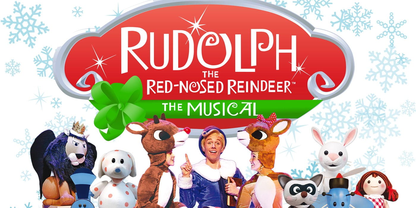 BUY TICKETS RUDOLPH THE RED-NOSED REINDEER: THE MUSICAL